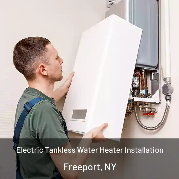  Electric Tankless Water Heater Installation Freeport, NY